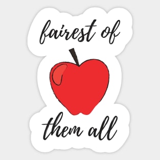 Fairest of Them All Sticker